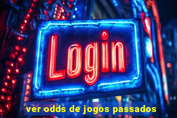 ver odds de jogos passados